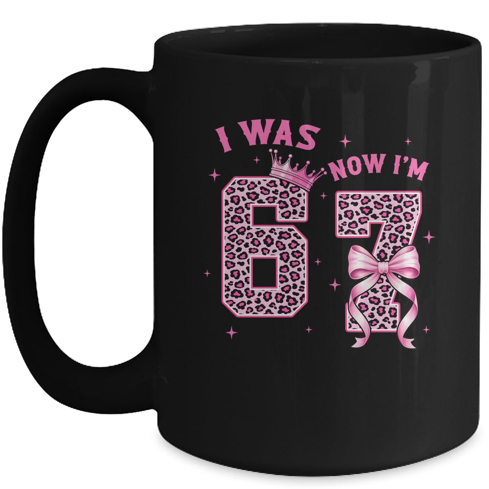 I Was 6 Now I'm 7 Year Old Birthday Girls Coquette 67 Meme Mug | teecentury