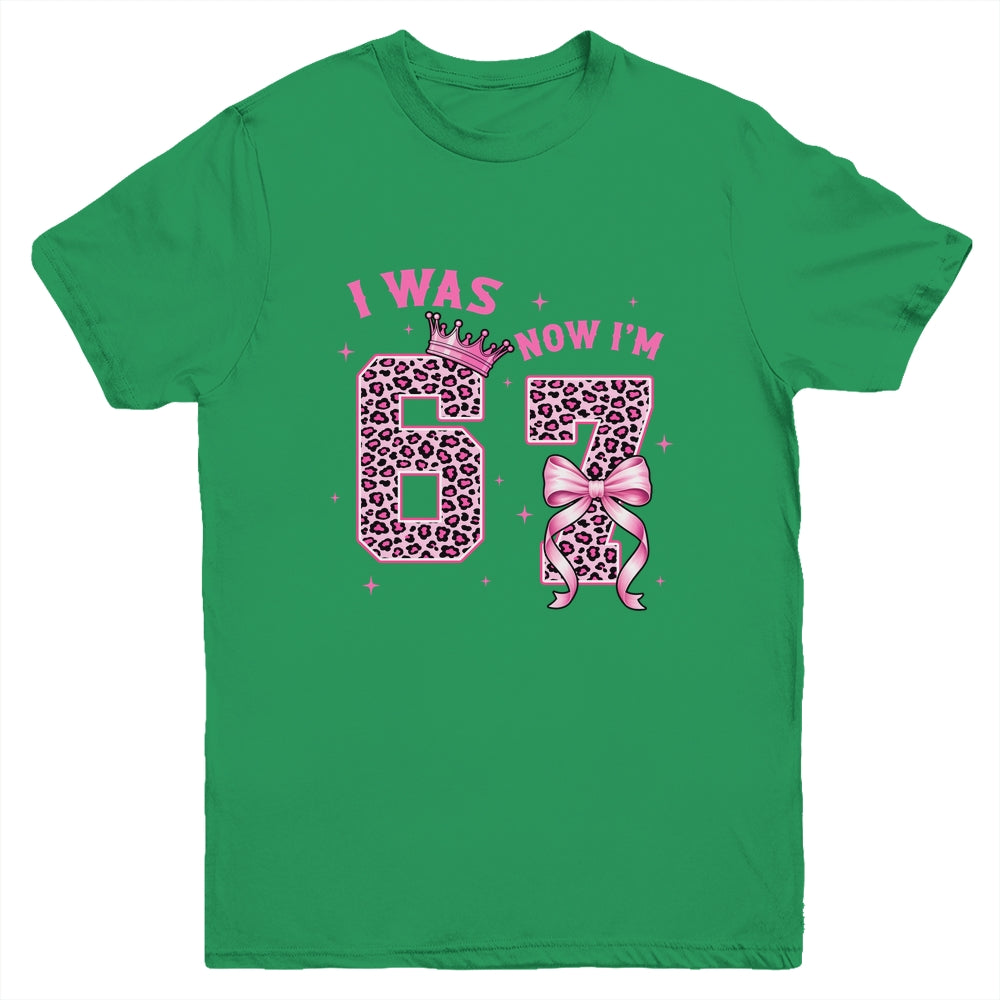 I Was 6 Now I'm 7 Year Old Birthday Girls Coquette 67 Meme Youth Shirt | teecentury
