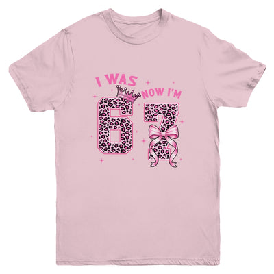 I Was 6 Now I'm 7 Year Old Birthday Girls Coquette 67 Meme Youth Shirt | teecentury