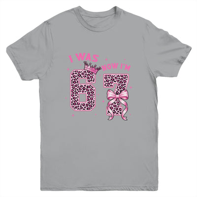I Was 6 Now I'm 7 Year Old Birthday Girls Coquette 67 Meme Youth Shirt | teecentury