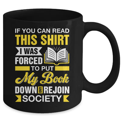 I Was Forced To Put My Book Down And Book Lover Reading Mug | teecentury