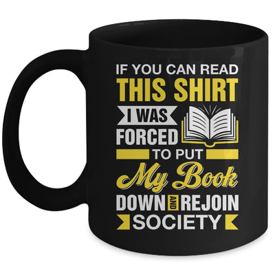 I Was Forced To Put My Book Down And Book Lover Reading Mug | teecentury