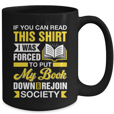 I Was Forced To Put My Book Down And Book Lover Reading Mug | teecentury