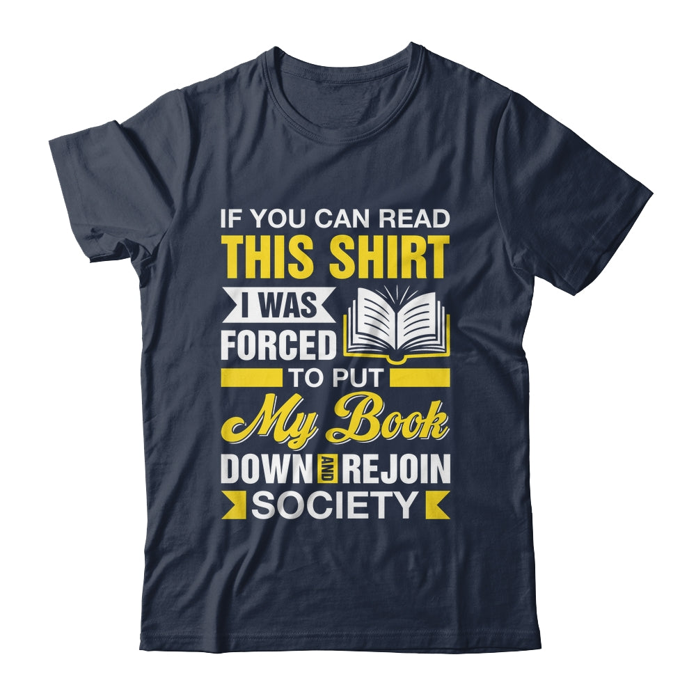 I Was Forced To Put My Book Down And Book Lover Reading Shirt & Hoodie | teecentury