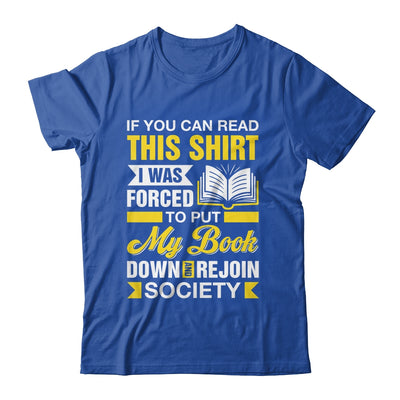 I Was Forced To Put My Book Down And Book Lover Reading Shirt & Hoodie | teecentury