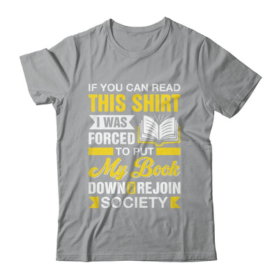I Was Forced To Put My Book Down And Book Lover Reading Shirt & Hoodie | teecentury