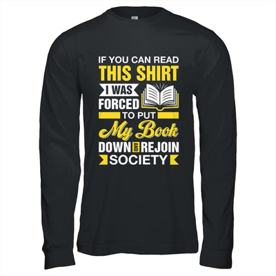 I Was Forced To Put My Book Down And Book Lover Reading Shirt & Hoodie | teecentury