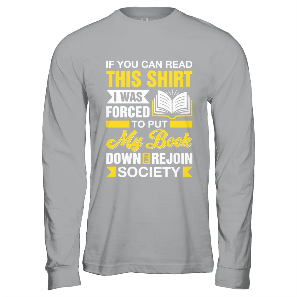 I Was Forced To Put My Book Down And Book Lover Reading Shirt & Hoodie | teecentury