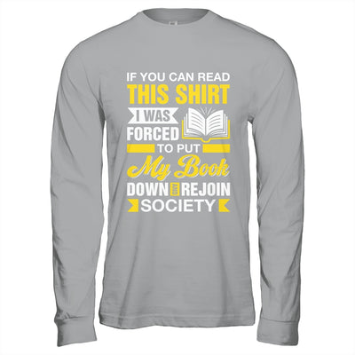 I Was Forced To Put My Book Down And Book Lover Reading Shirt & Hoodie | teecentury