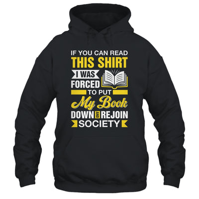 I Was Forced To Put My Book Down And Book Lover Reading Shirt & Hoodie | teecentury