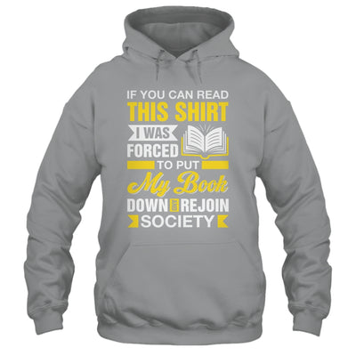 I Was Forced To Put My Book Down And Book Lover Reading Shirt & Hoodie | teecentury