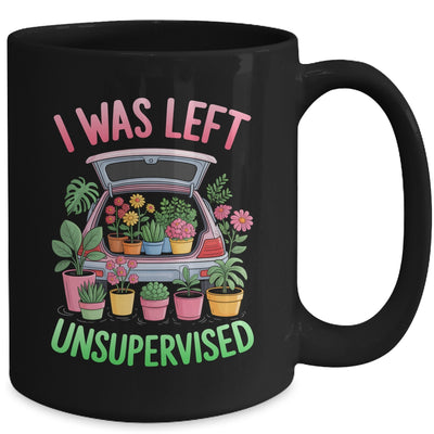 I Was Left Unsupervised Funny Gardening Moms And Dads Mug | teecentury