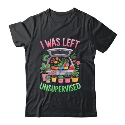 I Was Left Unsupervised Funny Gardening Moms And Dads Shirt & Tank Top | teecentury