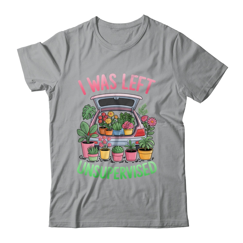 I Was Left Unsupervised Funny Gardening Moms And Dads Shirt & Tank Top | teecentury