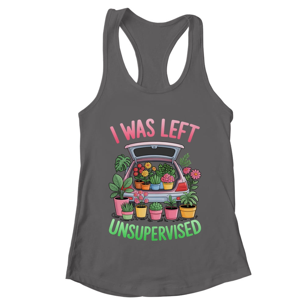 I Was Left Unsupervised Funny Gardening Moms And Dads Shirt & Tank Top | teecentury