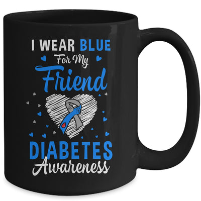 I Wear Blue For My Friend Type 1 Diabetes Awareness Month Warrior Mug | teecentury