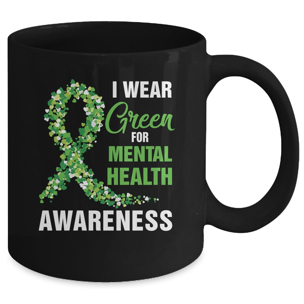 I Wear Green For Mental Health Awareness Month Mug | teecentury
