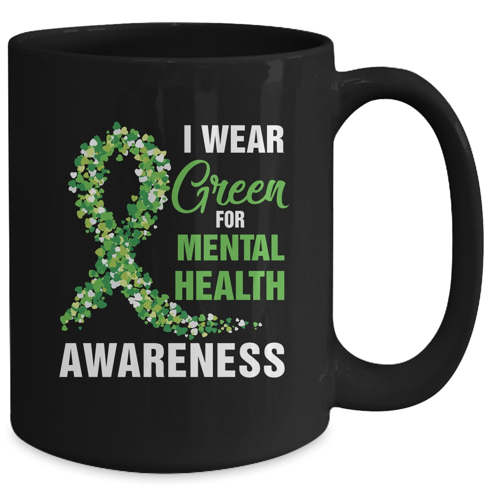 I Wear Green For Mental Health Awareness Month Mug | teecentury