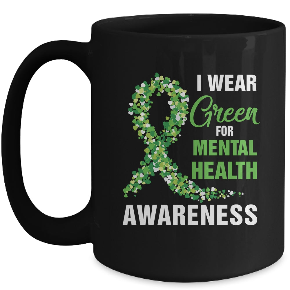 I Wear Green For Mental Health Awareness Month Mug | teecentury