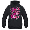 I Wear Pink For My Aunt Breast Cancer Awareness Support Groovy Shirt & Hoodie | teecentury