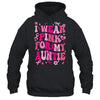 I Wear Pink For My Auntie Breast Cancer Awareness Support Groovy Shirt & Hoodie | teecentury