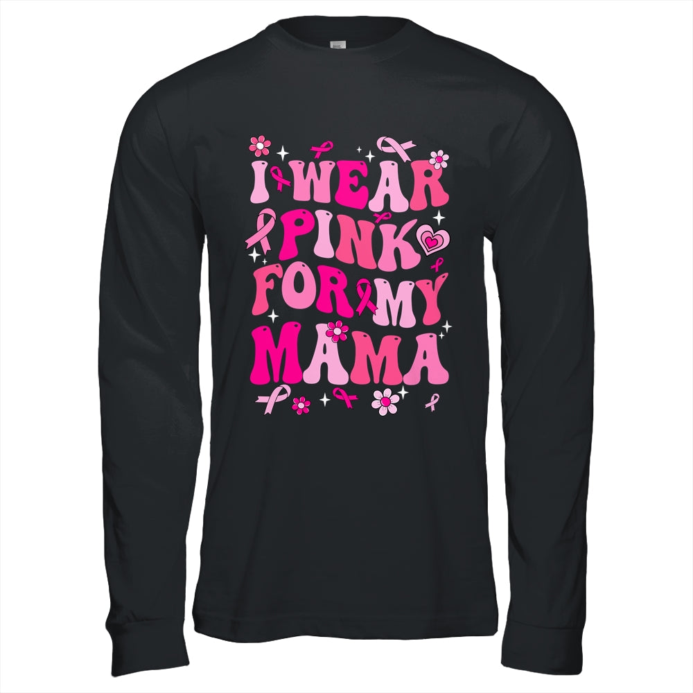 I Wear Pink For My Mama Breast Cancer Awareness Support Groovy Shirt & Hoodie | teecentury