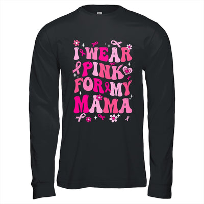 I Wear Pink For My Mama Breast Cancer Awareness Support Groovy Shirt & Hoodie | teecentury