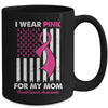I Wear Pink For My Mom Breast Cancer Awareness US Flag Mug | teecentury