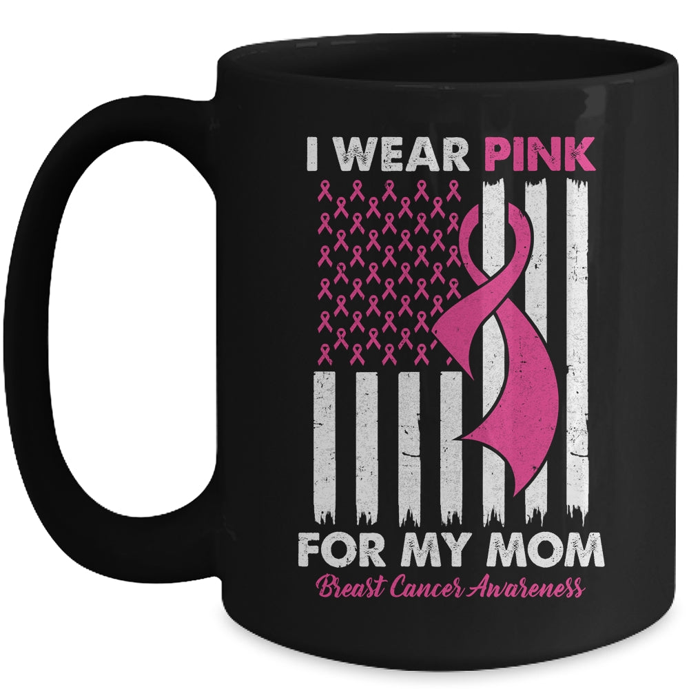 I Wear Pink For My Mom Breast Cancer Awareness US Flag Mug | teecentury