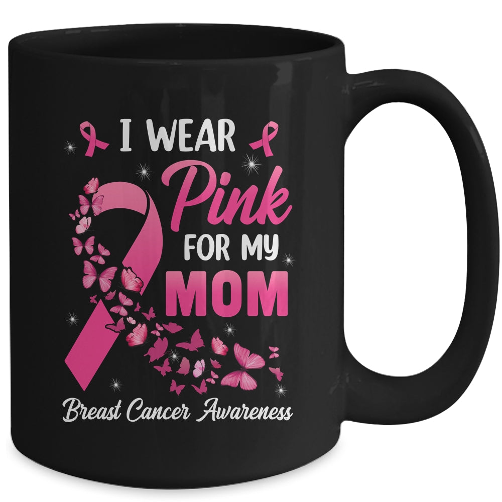 I Wear Pink For My Mom Breast Cancer Awareness Women Mug | teecentury