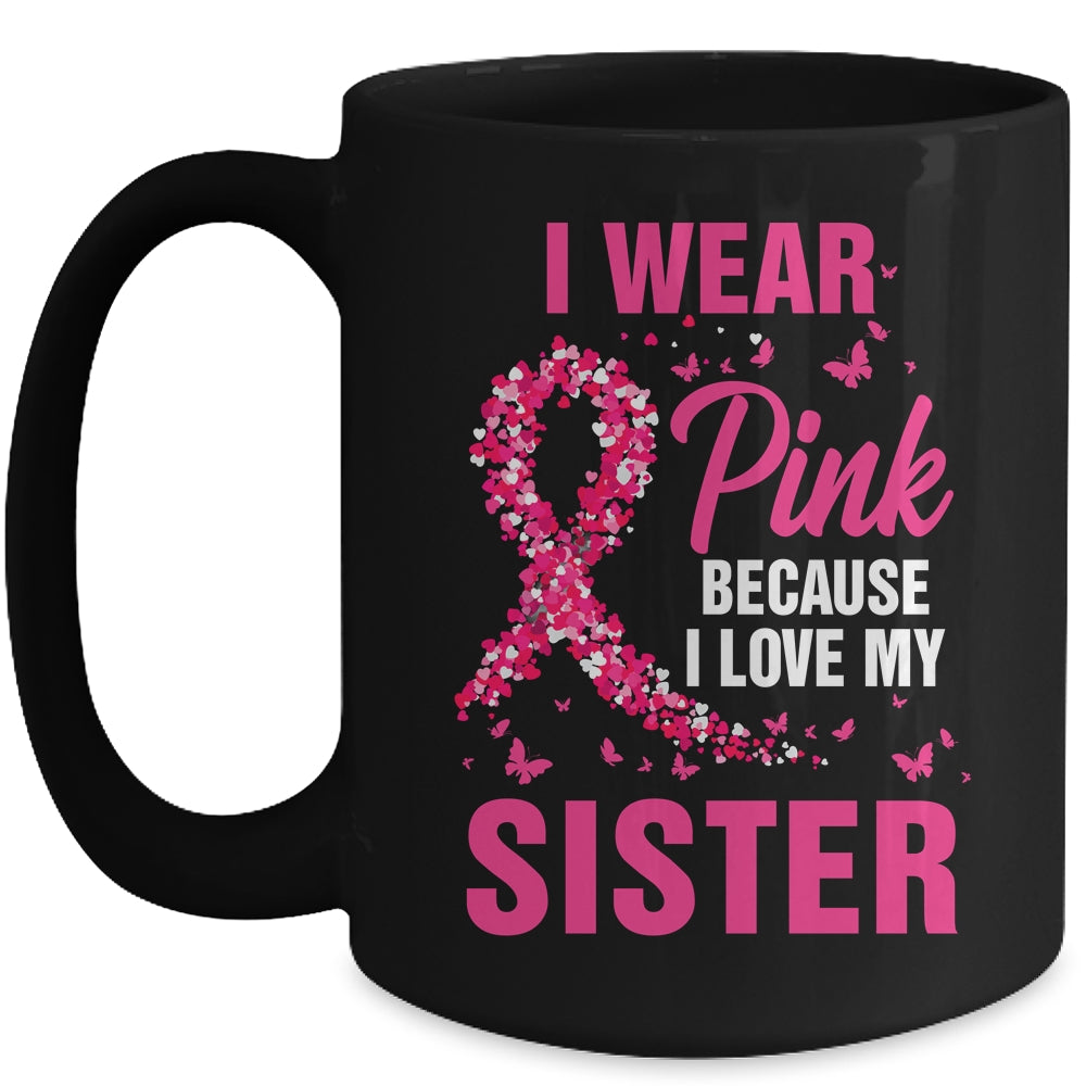 I Wear Pink For My Sister Breast Cancer Awareness Butterfly Mug | teecentury