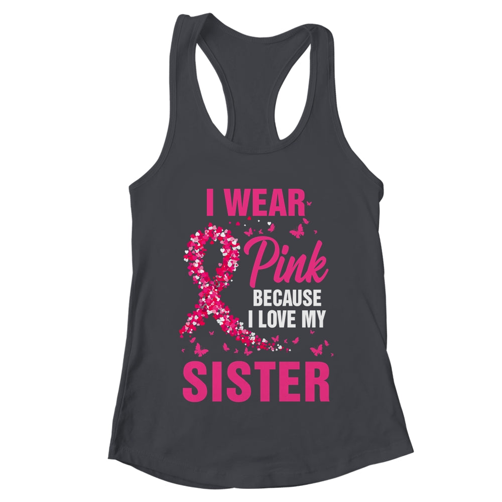 I Wear Pink For My Sister Breast Cancer Awareness Butterfly Shirt & Tank Top | teecentury