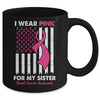 I Wear Pink For My Sister Breast Cancer Awareness US Flag Mug | teecentury