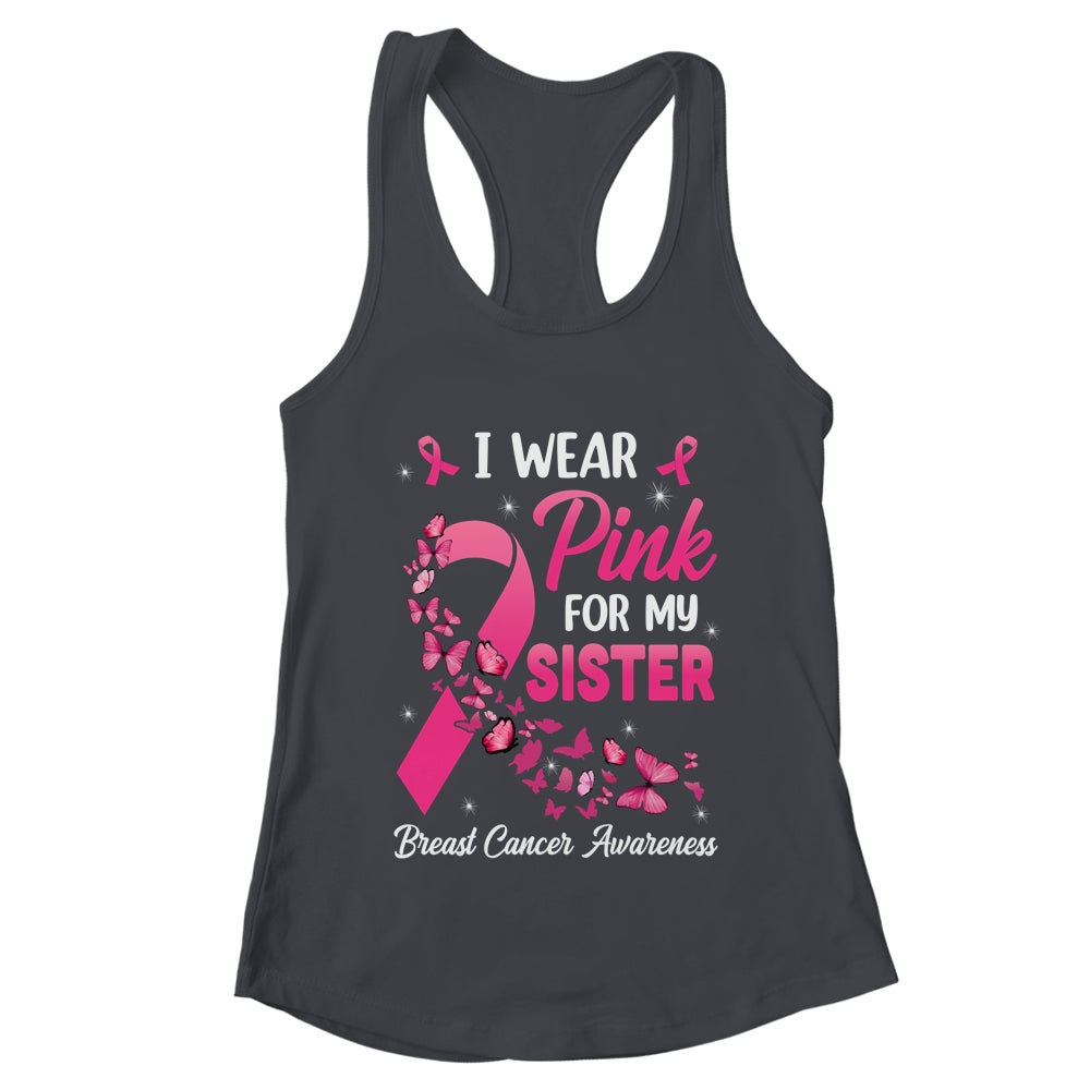 I Wear Pink For My Sister Breast Cancer Awareness Women Shirt & Tank Top | teecentury