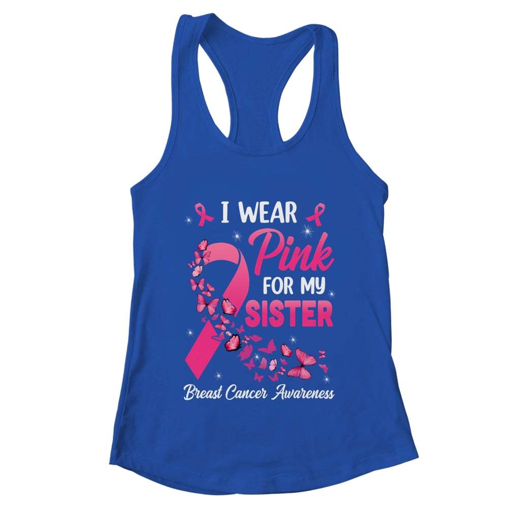I Wear Pink For My Sister Breast Cancer Awareness Women Shirt & Tank Top | teecentury