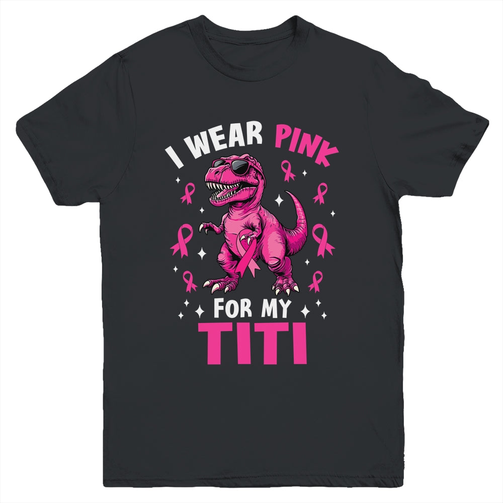 I Wear Pink For My Titi T-Rex Dinosaur Breast Cancer Awareness Youth Shirt | teecentury
