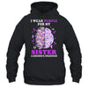 I Wear Purple For My Sister Alzheimer's Awareness Brain Shirt & Hoodie | teecentury