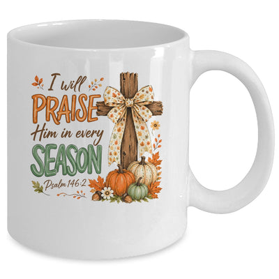 I Will Praise Him In Every Season Fall Christian Coquette Mug | teecentury