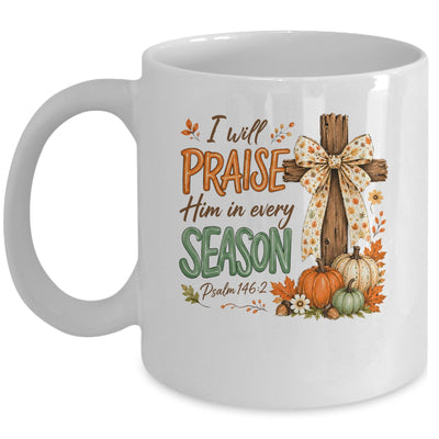 I Will Praise Him In Every Season Fall Christian Coquette Mug | teecentury