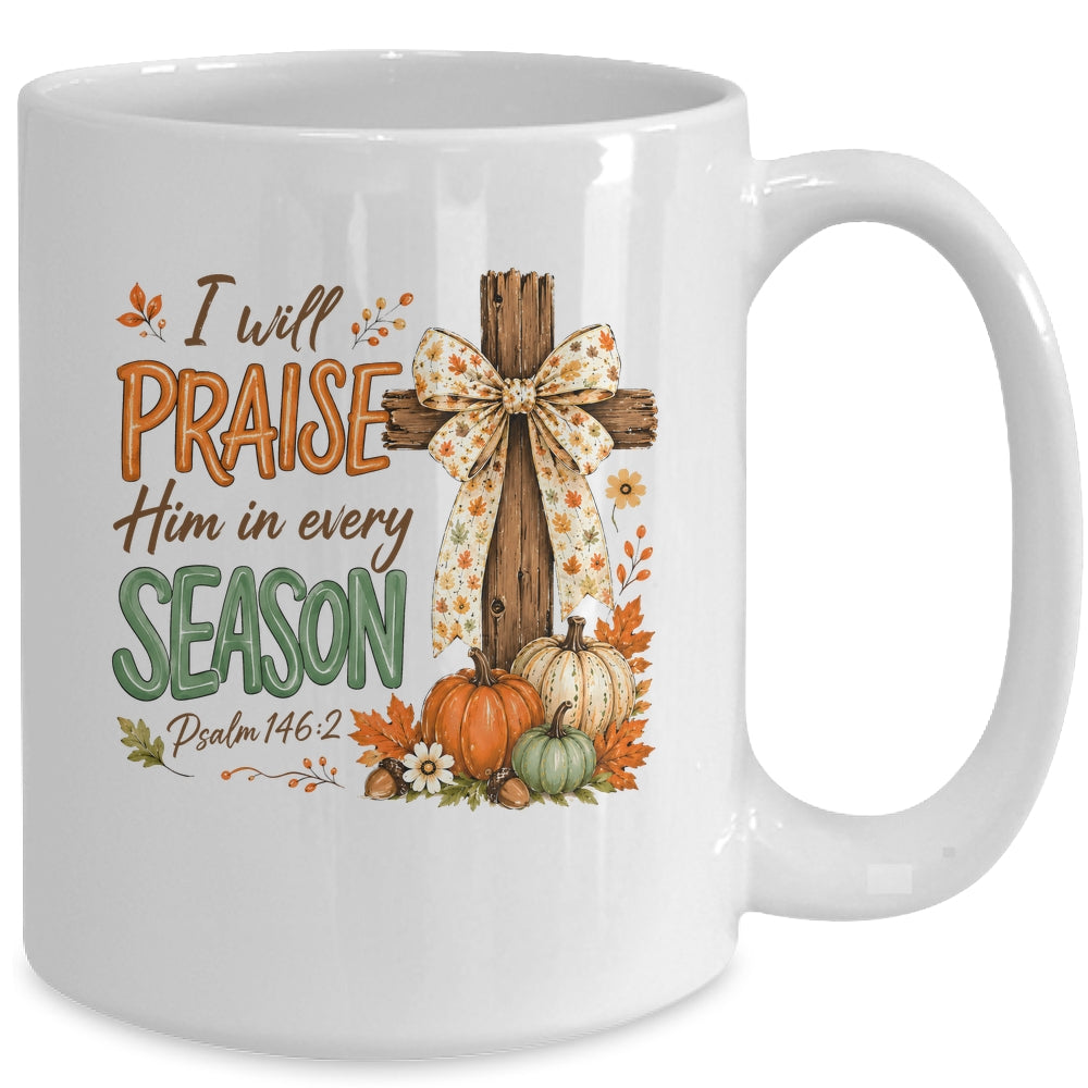 I Will Praise Him In Every Season Fall Christian Coquette Mug | teecentury