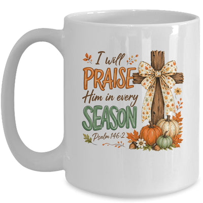 I Will Praise Him In Every Season Fall Christian Coquette Mug | teecentury