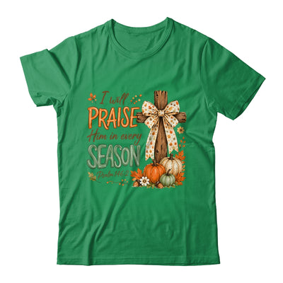 I Will Praise Him In Every Season Fall Christian Coquette Shirt & Sweatshirt | teecentury