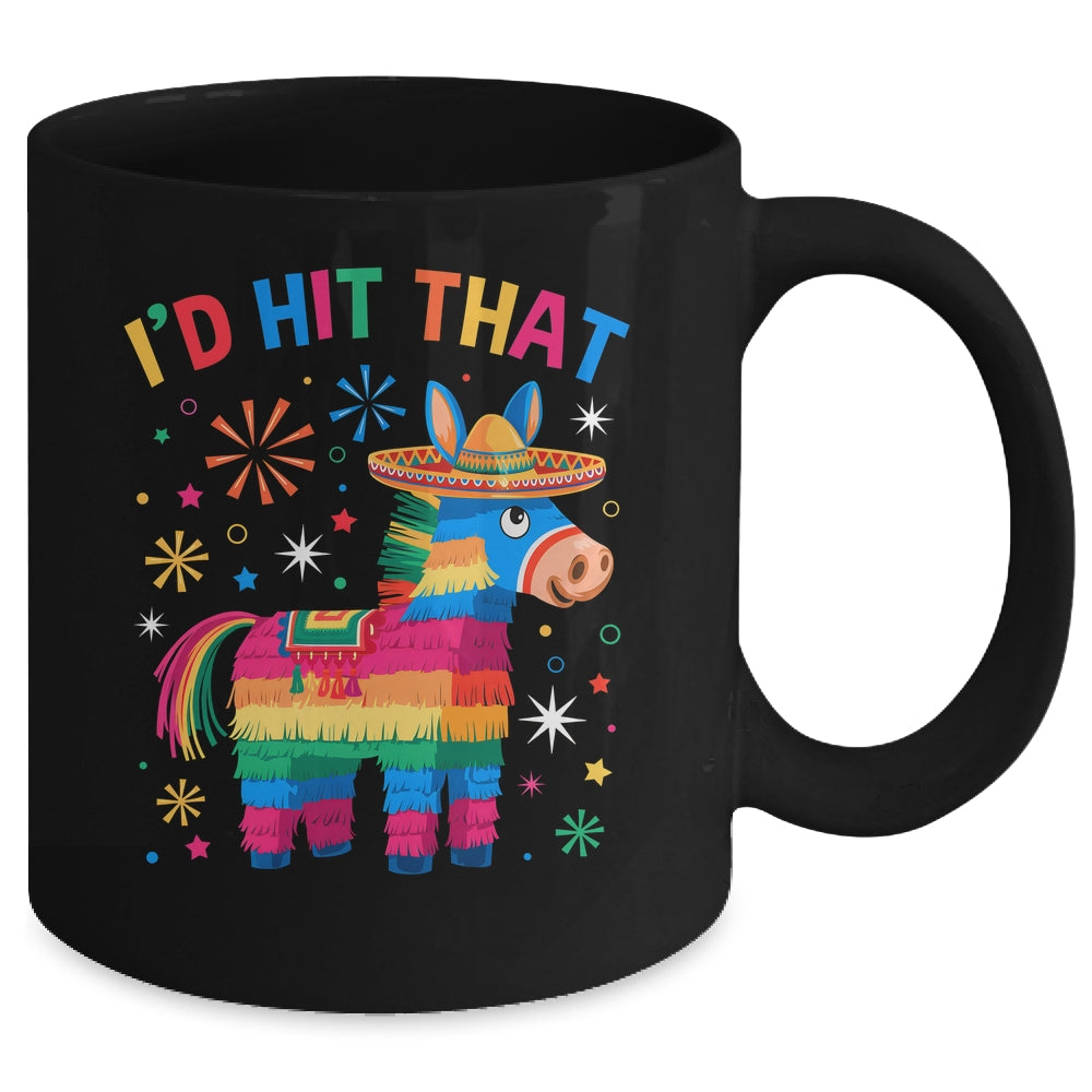 I'd Hit That Pinata Funny 5 Cinco De Mayo Party Mexican Mug | teecentury