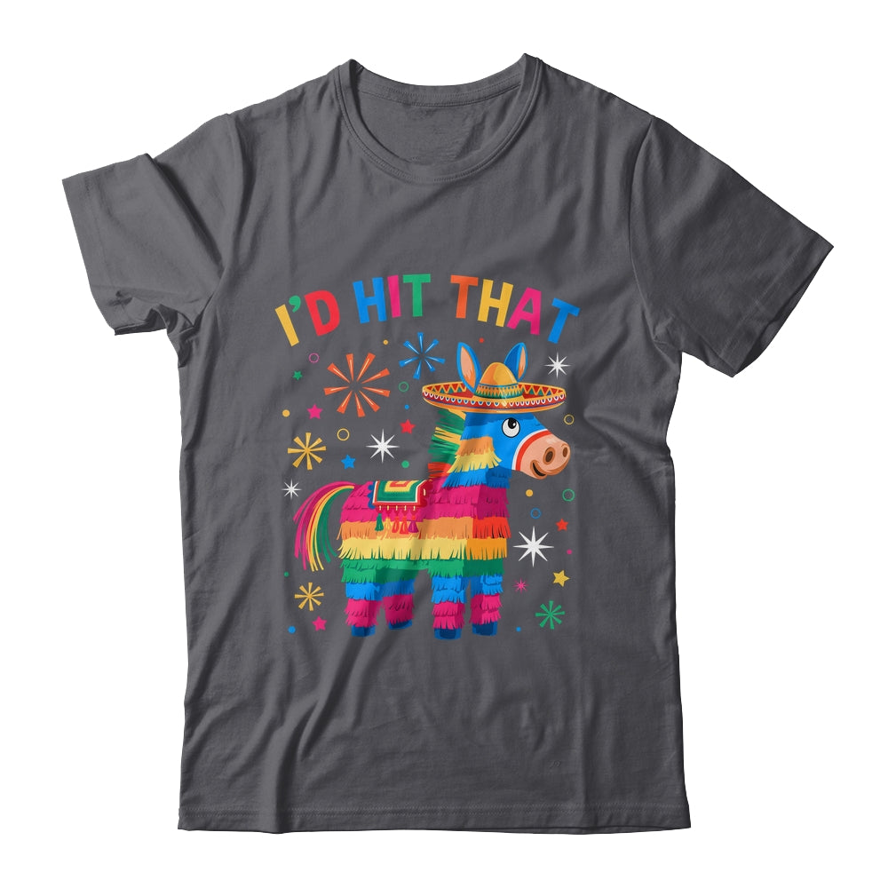 I'd Hit That Pinata Funny 5 Cinco De Mayo Party Mexican Shirt & Tank Top | teecentury