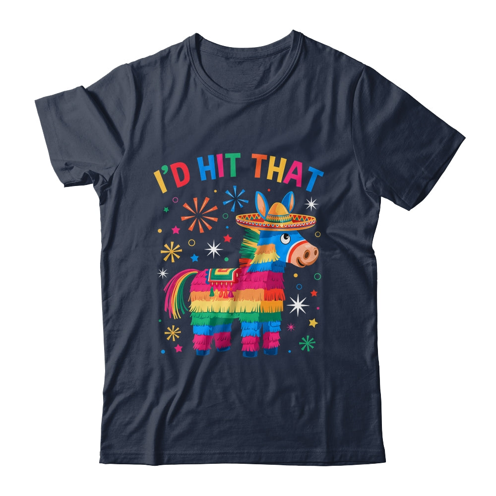 I'd Hit That Pinata Funny 5 Cinco De Mayo Party Mexican Shirt & Tank Top | teecentury