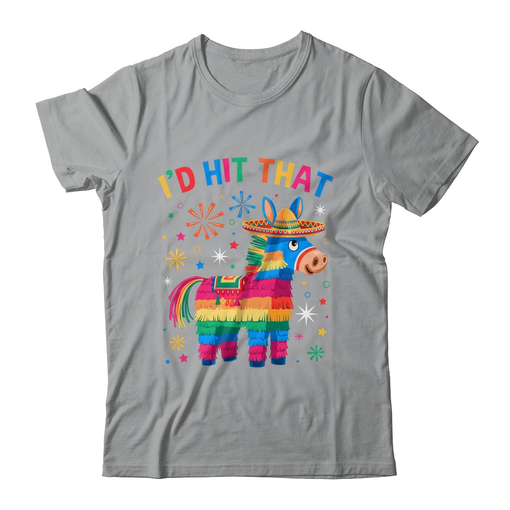 I'd Hit That Pinata Funny 5 Cinco De Mayo Party Mexican Shirt & Tank Top | teecentury