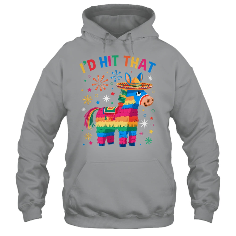 I'd Hit That Pinata Funny 5 Cinco De Mayo Party Mexican Shirt & Tank Top | teecentury