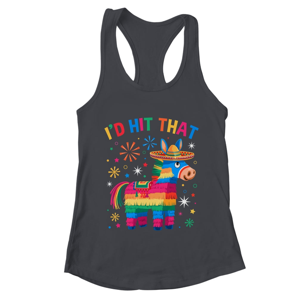 I'd Hit That Pinata Funny 5 Cinco De Mayo Party Mexican Shirt & Tank Top | teecentury
