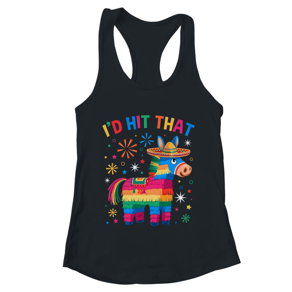 I'd Hit That Pinata Funny 5 Cinco De Mayo Party Mexican Shirt & Tank Top | teecentury