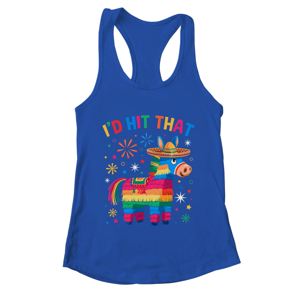 I'd Hit That Pinata Funny 5 Cinco De Mayo Party Mexican Shirt & Tank Top | teecentury
